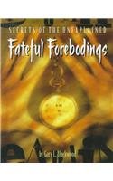 Fateful Forebodings (Secrets of the Unexplained, Group 1)