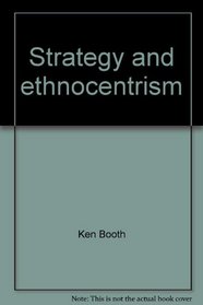 Strategy and ethnocentrism