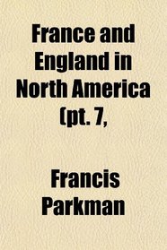 France and England in North America (pt. 7,