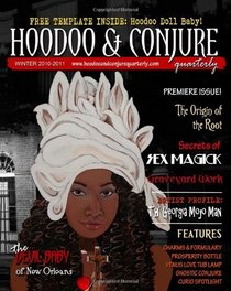 Hoodoo & Conjure Quarterly: A Journal of the Magickal Arts with a Special Focus on New Orleans Voodoo, Hoodoo, Folk Magic andFolklore (Volume 1)