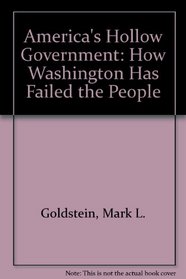 America's Hollow Government: How Washington Has Failed the People