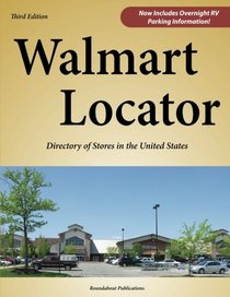 Walmart Locator, Third Edition: Directory of Stores in the United States