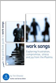 Work Songs Psalms (Good Book Guide)