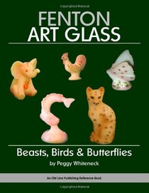 Fenton Art Glass: Beasts, Birds & Butterflies