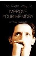 The Right Way to Improve Your Memory