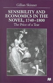 Sensibility and Economics in the Novel, 1740-1800: The Price of a Tear