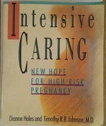 Intensive Caring: Dianne Hales and Timothy R.B. Johnson, M New Hope for High-Risk Pregnancy