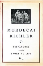 Dispatches from the Sporting Life Hardcover Edition