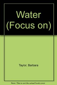Water (Focus on)