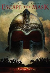 Escape the Mask: The Grassland Trilogy: Book One (The Grassland Trilogy)
