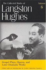Gospel Plays, Operas, and Later Dramatic Works (Collected Works of Langston Hughes, Vol 6)