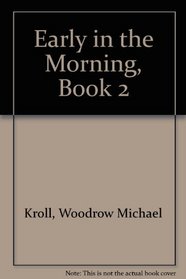 Early in the Morning, Book 2 (Early in the Morning)