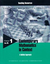 Contemporary Mathematics in Context: A Unified Approach, Course 1, Part A: Core-plus Mathematics Project, Teaching Resources