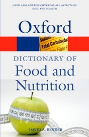 A Dictionary of Food and Nutrition (Oxford Paperback Reference)