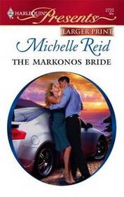 The Markonos Bride (Greek Tycoons) (Harlequin Presents, No 2723) (Larger Print)