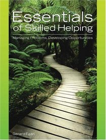 Essentials of Skilled Helping : Managing Problems, Developing Opportunities (with Skilled Helping Around the World: Addressing Diversity and Multiculturalism Booklet)