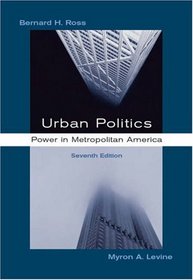 Urban Politics : Power in Metropolitan America