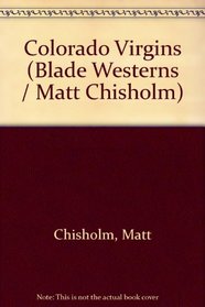Colorado Virgins (Blade Westerns / Matt Chisholm)