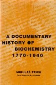 A Documentary History of Biochemistry 1770-1940