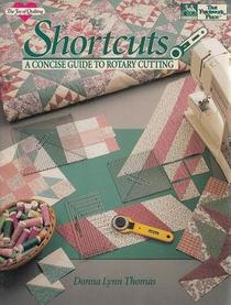 Shortcuts: A Concise Guide to Rotary Cutting (Joy of Quilting)