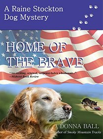 Home of the Brave (Raine Stockton Dog Mystery, Bk 9)