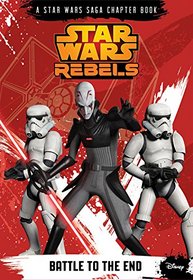 Star Wars Rebels: Battle to the End (Disney Chapter Book)