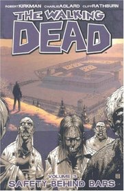 The Walking Dead Vol. 3: Safety Behind Bars