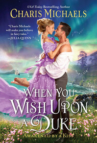 When You Wish Upon a Duke (Awakened by a Kiss, Bk 2)