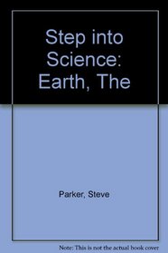 Step into Science: Earth, The (Step into Science)