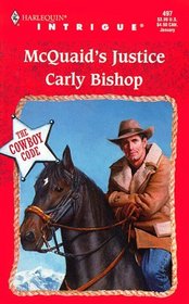 McQuaid's Justice (Cowboy Code, Bk 1) (Harlequin Intrigue, No 497)