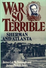 War So Terrible: Sherman and Atlanta