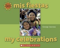 Mis Fiestas/ My Celebrations (Somos Latinos / We Are Latinos) (Spanish Edition)