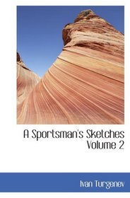 A Sportsman's Sketches  Volume 2