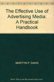 EFFECTIVE USE OF ADVERTISING MEDIA: A PRACTICAL APPROACH