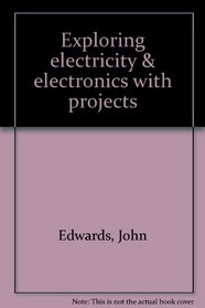 Exploring electricity & electronics with projects