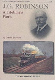 J.G.Robinson (Oakwood Library of Railway History)
