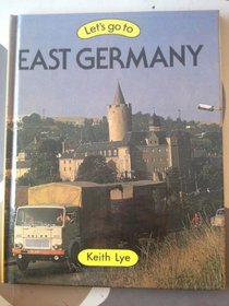 Let's Go to East Germany (Lets Go: Countries)