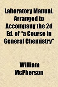 Laboratory Manual, Arranged to Accompany the 2d Ed. of 