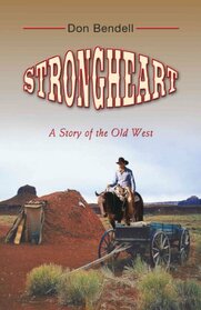 Strongheart: A Story of the Old West