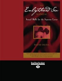 The Enlightened Sex Manual (EasyRead Large Edition): Sexual Skills for the Superior Lover