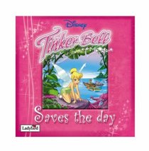 Tinker Bell: Saves the Day (Disney Tinkerbell)