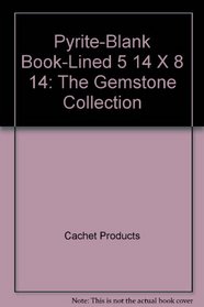 Pyrite-Blank Book-Lined 5 1\4 X 8 1\4: The Gemstone Collection