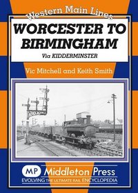 Worcester to Birmingham: Via Kidderminster (Western Main Lines)