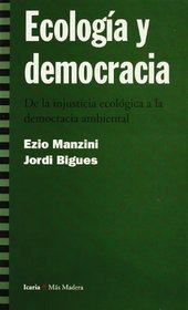 Ecologia y Democracia - de La Justicia Ecologica (Spanish Edition)
