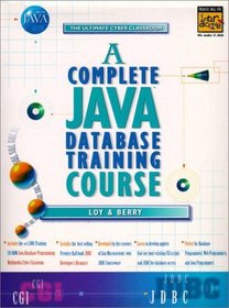 A Complete Java Database Training Course: The Ultimate Cyber Classroom (Prentice Hall Complete Training Courses)