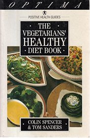 The Vegetarians' Healthy Diet Book (Positive Health Guide)