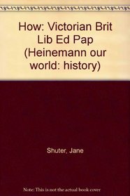 Heinemann Our World: History - Victorian Britain