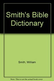 Smiths Bible Dict