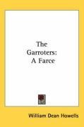 The Garroters: A Farce