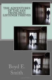 The Adventures of the San Francisco Listener Thieves